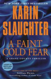 A Faint Cold Fear: A Grant County Thriller (Grant County Thrillers) by Karin Slaughter Paperback Book
