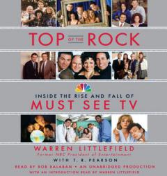 Top of the Rock: Inside the Rise and Fall of Must See TV by Warren Littlefield Paperback Book