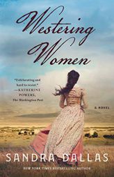 Westering Women: A Novel by Sandra Dallas Paperback Book