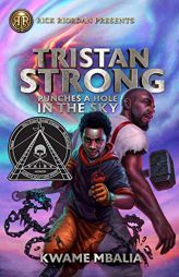 Tristan Strong Punches a Hole in the Sky (a Tristan Strong Novel, Book 1) by Kwame Mbalia Paperback Book