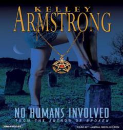 No Humans Involved by Kelley Armstrong Paperback Book