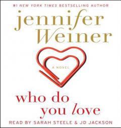 Who Do You Love: A Novel by Jennifer Weiner Paperback Book