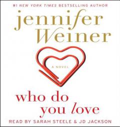 Who Do You Love: A Novel by Jennifer Weiner Paperback Book