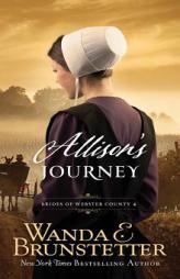 Allison's Journey: (BRIDES OF WEBSTER COUNTY) by Wanda E. Brunstetter Paperback Book