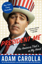 President Me: The America That's in My Head by Adam Carolla Paperback Book