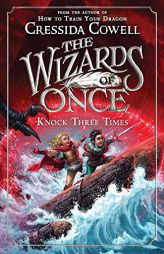The Wizards of Once: Knock Three Times by Cressida Cowell Paperback Book