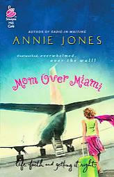 Mom Over Miami (Steeple Hill) by Annie Jones Paperback Book