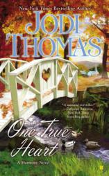 One True Heart by Jodi Thomas Paperback Book