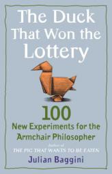 The Duck That Won the Lottery: And 99 Other Bad Arguments by Julian Baggini Paperback Book