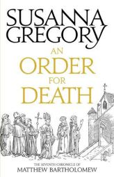 An Order For Death: The Seventh Matthew Bartholomew Chronicle (Chronicles of Matthew Bartholomew) by Susanna Gregory Paperback Book