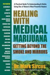 Healing with Medical Marijuana: Getting Beyond the Smoke and Mirrors by Mark Sircus Paperback Book