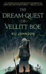 The Dream-Quest of Vellitt Boe by Kij Johnson Paperback Book