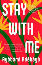 Stay With Me: A novel by Ayobami Adebayo Paperback Book