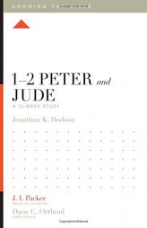1-2 Peter and Jude: A 12-Week Study by Jonathan K. Dodson Paperback Book