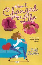How I Changed My Life by Todd Strasser Paperback Book