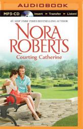 Courting Catherine (The Calhoun Women) by Nora Roberts Paperback Book