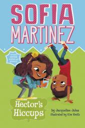 Hector's Hiccups (Sofia Martinez) by Jacqueline Jules Paperback Book
