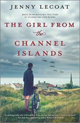 The Girl from the Channel Islands: A WWII Novel by Jenny Lecoat Paperback Book