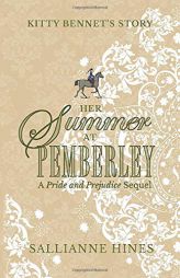 Her Summer at Pemberley: Kitty Bennet's Story by Sallianne Hines Paperback Book