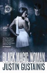 Black Magic Woman by Justin Gustainis Paperback Book