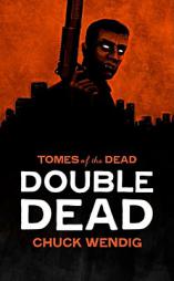 Double Dead (Tomes of the Dead) by Chuck Wendig Paperback Book