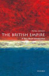 The British Empire: A Very Short Introduction by Ashley Jackson Paperback Book