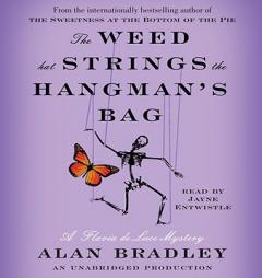 The Weed That Strings the Hangman's Bag: A Flavia de Luce Mystery by Alan Bradley Paperback Book