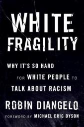 White Fragility: Why It's So Hard for White People to Talk about Racism by Robin DiAngelo Paperback Book