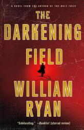 The Darkening Field by William Ryan Paperback Book