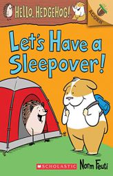 Let's Have a Sleepover!: An Acorn Book (Hello, Hedgehog! #2) by Norm Feuti Paperback Book
