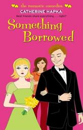 Something Borrowed (Simon Romantic Comedies) by Catherine Hapka Paperback Book