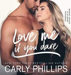 Love Me If You Dare (The Bachelor Blog Series) by Carly Phillips Paperback Book