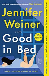 Good in Bed (20th Anniversary Edition): A Novel by Jennifer Weiner Paperback Book