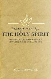 Transformed by the Holy Spirit by Vladimir Savchuk Paperback Book