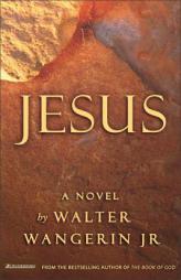Jesus by Walter Wangerin Paperback Book