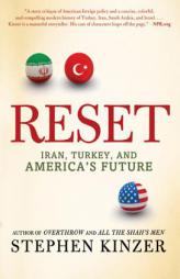 Reset: Iran, Turkey, and America's Future by Stephen Kinzer Paperback Book