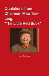 Quotations from Chairman Mao Tse-Tung: The Little Red Book by Mao Tse-Tung Paperback Book