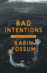 Bad Intentions (Inspector Sejer Mysteries) by Karin Fossum Paperback Book