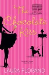 The Chocolate Kiss by Laura Florand Paperback Book