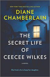 The Secret Life of CeeCee Wilkes: A Novel by Diane Chamberlain Paperback Book