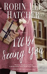 I'll Be Seeing You by Robin Lee Hatcher Paperback Book