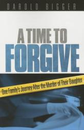 A Time to Forgive by Darold Bigger Paperback Book