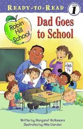 Dad Goes to School (Ready-to-Read. Level 1) by Margaret McNamara Paperback Book