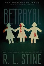 Betrayal: The Betrayal; The Secret; The Burning (Fear Street Saga) by R. L. Stine Paperback Book