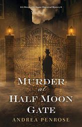 Murder at Half Moon Gate (A Wrexford & Sloane Mystery) by Andrea Penrose Paperback Book