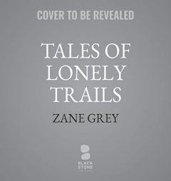 Tales of Lonely Trails by Zane Grey Paperback Book
