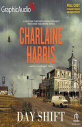 Day Shift [Dramatized Adaptation]: Midnight, Texas 2 (Midnight, Texas) by Charlaine Harris Paperback Book