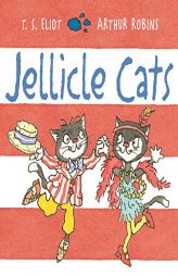 Jellicle Cats by T. S. Eliot Paperback Book