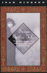 Seven Gothic Tales by Isak Dinesen Paperback Book