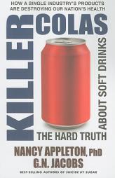 Killer Colas: The Hard Truth about Soft Drinks by Nancy Appleton Paperback Book